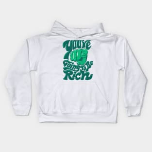You are going to be rich Kids Hoodie